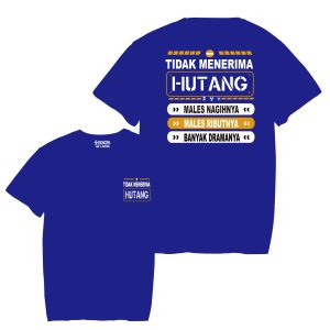 kaos tidak menerima hutang kain katun combet kaos kata kata kaos viral kaos pria distro kaos terbaru Baju Unik Combed Keren
