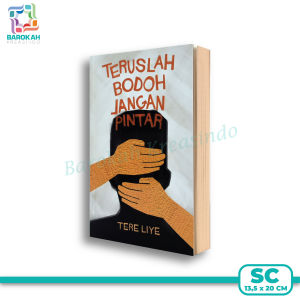 Original 100% Buku Teruslah Bodoh Jangan Pintar Novel Baru Tere Liye Penerbit Sabakgrip SoftCover