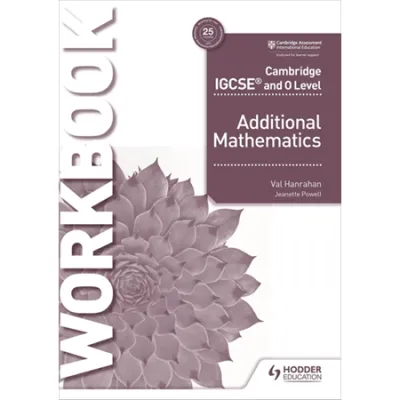 Cambridge IGCSE and O Level Additional Mathematics Workbook (ISBN: 9781510421653)