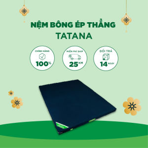 FREESHIP Nệm Bông Ép Thẳng Tatana Chính Hãng - Tặng 2 Gối Nằm