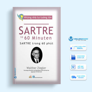 Sách - Những Nhà Tư Tưởng Lớn - SARTRE Trong 60 Phút-Vanlangbooks