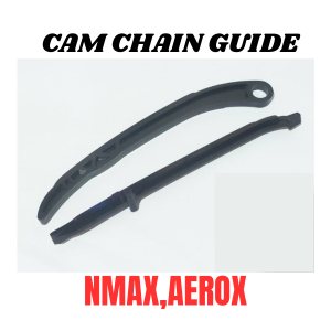 CAM TIMING CHAIN GUIDE NMAX / AEROX MOTORCYCLE PARTS MODEL