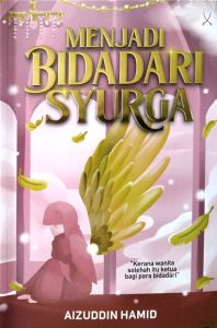 Menjadi Bidadari Syurga- Aizuddin Hamid