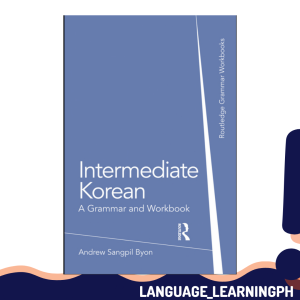 Intermediate Korean: A Grammar and Workbook
