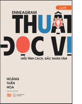 Thuật Đọc Vị - ENNEAGRAM (Hiểu Tính Cách Đắc Nhân Tâm)