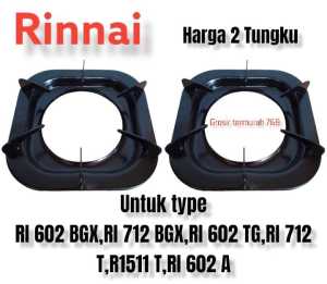 2Pcs Tatakan Kompor Rinnai Kaki 6 Dan 2Pcs Burner Alloy Bgx Tebal Rinnai / Tungku Kompor Gas