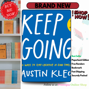 Keep Going: 10 Ways to Stay Creative in Good Times and Bad (Austin Kleon)