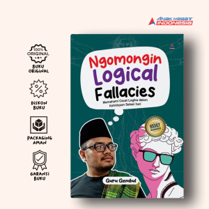 Ngomongin Logical Fallacies : Memahami Cacat Logika Dalam Kehidupan Sehari-hari - Guru Gembul - Anak Hebat Indonesia