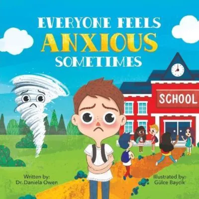 Everyone Feels Anxious Sometimes by Daniela Owen (US edition paperback)