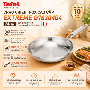 Chảo Chiên Inox Cao Cấp Tefal EXTREME G7620404 24cm – Inox 18/10 Dùng Mọi Loại Bếp Bền Bỉ Hàng Chính Hãng