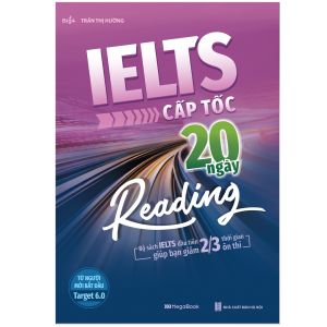 Sách IELTS Cấp Tốc - 20 Ngày Reading (Bộ sách đầu tiên giúp giảm 2/3 thời gian ôn thi) - Megabook