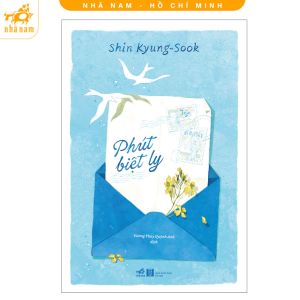 Sách - Phút biệt ly (Shin Kyung-Sook) (Nhã Nam HCM)