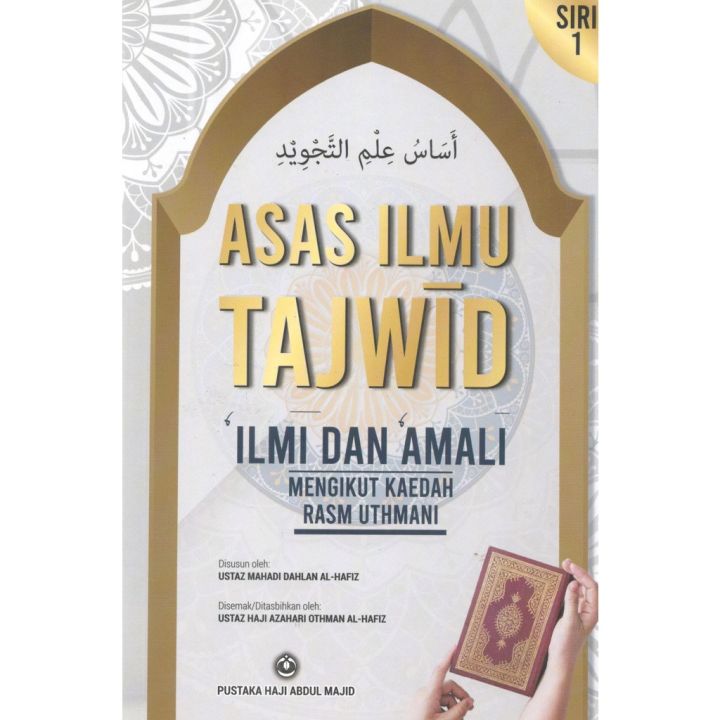 Asas Ilmu Tajwid Ilmi dan Amali Mengikut kaedah Rasm Uthmani (Haji ...