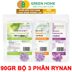 Bộ 3 Phân Tan Chậm GreenHome Rynan 200-210-220 Bao 90gr Chuyên Phong Lan 3 Giai Đoạn Từ Con - Ra Hoa