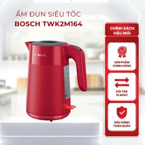Ấm Siêu Tốc Bosch TWK2M164 1.7L 2400W – Ấm Đun Nước Nhanh Tự Ngắt An Toàn Đế Xoay 360°