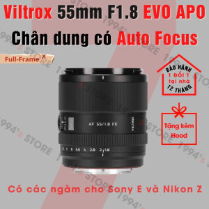 Ống kính Viltrox 55mm F1.8 AF EVO APO - Lens chân dung có Auto Focus for Full-Frame dành cho Sony E/FE và Nikon Z