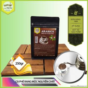 Cà Phê ARABICA (Gói 250gr)- Rang Mộc Nguyên Chất - Pha Máy Hoặc Pha Phin - Vị Chua Thanh - Coffee New