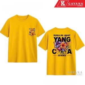 KAOS KATA DUNIA INI JAHAT YANG BAIK CUMA ISTRIKU/ SABLON PRINT DTF/ COTTON COMBAD 30S