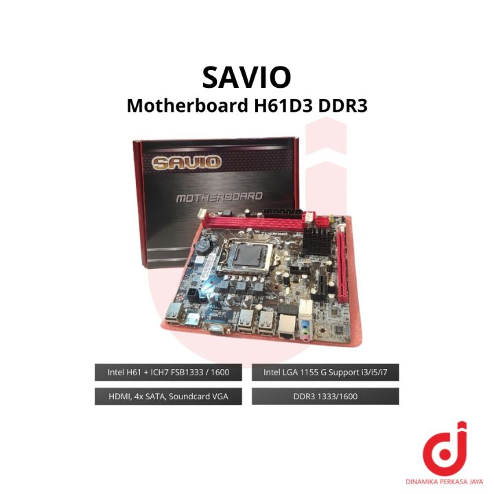 SAVIO MOTHERBOARD H61D3 SOCKET INTEL LGA 1155 DDR3 ONBOARD VGA