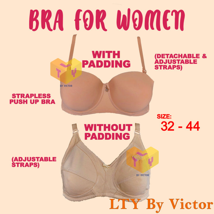 BRA WITH PADDING & NO PADDING STRAPLESS PUSH UP BRA (32 - 44) ADJUSTABLE  STRAPS BIG SIZE COTTON WIRE DETACHABLE WITH FOAM SKINTONE NUDE BRASSIERE  SIZE 32 34 36 38 40 42 44