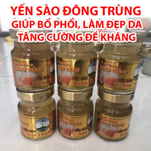 Combo 6 Lọ x 70ml - Yến Sào Đông Trùng nguyên chất Khánh Hòa 20% giúp tăng cường trí não bồi bổ cơ thể tăng cường sức khỏe