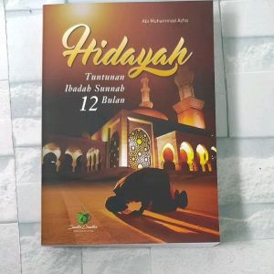 Buku Hidayah Tuntunan Ibadah Sunnah 12 Bulan / Amaliah di Bulan Bulan Hijriyah