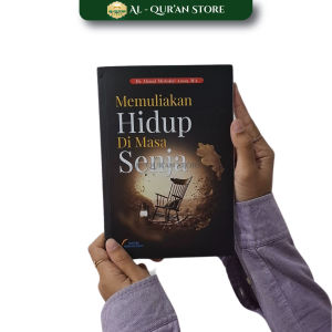 Buku Motivasi Hidup Memuliakan Hidup Di Masa Senja Penerbit Pustaka Imam Asy Syafii Inspirasi Muslim