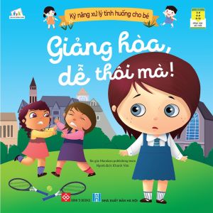 Sách Kỹ Năng Xử Lý Tình Huống Cho Bé - Bộ Sách Nhiều Chủ Đề Dành Cho Trẻ Từ 3 - 12 Tuổi (5 Tập)