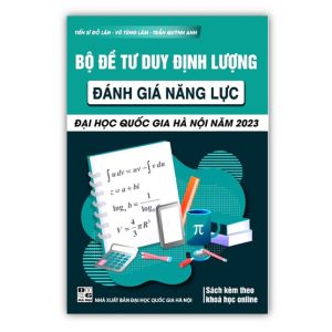 Sách - Bộ đề tư duy định lượng đánh giá năng lực ( ĐHQGHN 2023 )