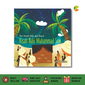 CKLIK MEDIA : Buku Cerita Anak Islami : Seri Kisah Nabi dan Rasul Nabi Muhammad Saw. - Buku Pengetahuan Anak
