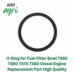O-Ring for Fuel Filter Bowl TS50 TS60 TS70 TS80 Diesel Engine Replacement Part High Quality