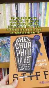 Sách - Chết chưa phải là hết (Đời sống kỳ thú của những xác chết) (Mary Roach) (Nhã Nam)