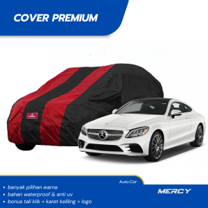 PREMIUM Body Cover Mobil MERCY Sarung Mobil MERCY waterproof anti uv Mobil mercy s class mercy c class mercy c200 mercy w124 mercy boxer mercy tiger accord maestro accord vti accord cielo