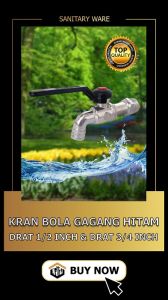 Kran bola gagang hitam 3/4 bagus kualitas bagus tahan lama elegan