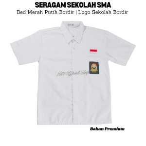 Baju Seragam Sekolah SD SMP SMA Kemeja Putih Baju Atasan Lengan Pendek Bet Bordir Kain Oxford