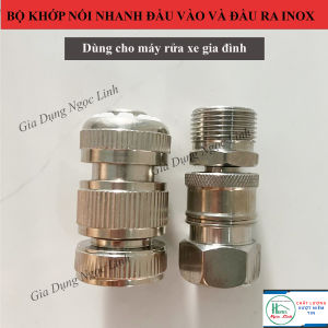 Combo Bộ khớp nối nhanh đầu VÀO và đầu RA của máy rửa xe mini gia đình - FULL INOX