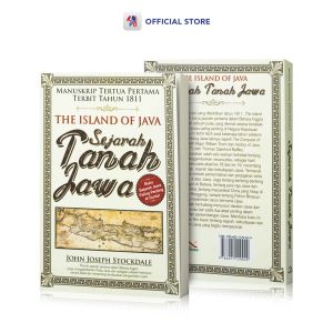 Buku Sejarah / The Island Of Java Sejarah Tanah Jawa : Manuskrip Tertua Pertama Terbit Tahun 1811