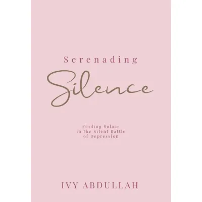Puteh Press - Serenading Silence by Ivy Abdullah (2024) | self help book