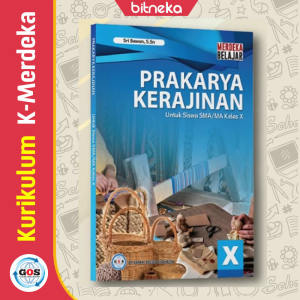 Buku Siswa Prakarya Kerajinan SMA/MA Kelas 10 Kurikulum Merdeka - GOS