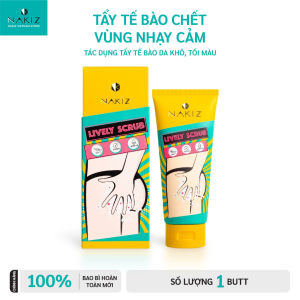 NAKIZ LIVELY SCRUB - Tẩy tế bào chết vùng mông nách bẹn mụn lưng đầu gối khuỷu tay mờ vết thâm rạn
