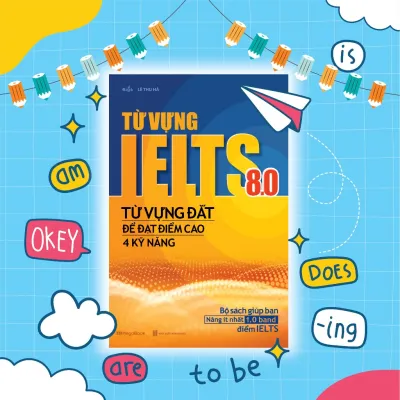 Sách Từ vựng IELTS 8.0 - Từ vựng đắt để đạt điểm cao 4 kỹ năng - Megabook