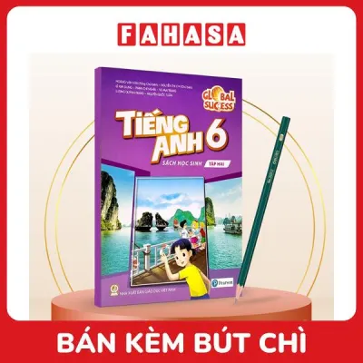Sách Giáo Khoa Global Success - Tiếng Anh 6 - Tập Hai - Sách Học Sinh (Tái Bản 2023) - Kèm Bút Chì