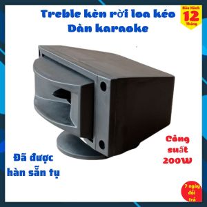 Loa Treble Rời Cho Loa Kéo Dàn Karaoke gia đình - 1 Chiếc