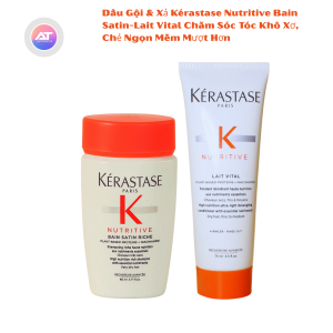 Dầu Gội & Dầu Xả Kérastase Nutritive Bain Satin Riche – Bổ Sung Dưỡng Chất Giúp Tóc Mềm Mượt Và Dễ Chải