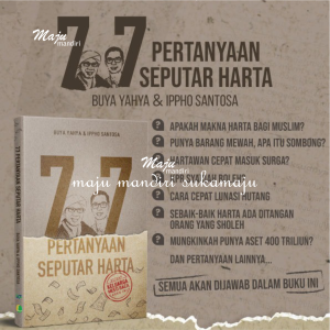 Buya Yahya & Ippho Santosa Menjawab 77 Pertanyaan Seputar Harta Buku Motivasi Hidup Sukses Diri Keluarga Islami Maju Mandiri Sukamaju