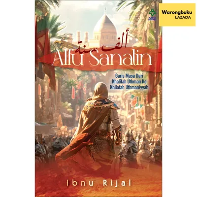 Karya Bestari - Alfu Sanatin: Garis Masa Dari Khalifah Uthman Ke Khilafah Uthmaniyyah (2024)