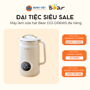 Máy làm sữa hạt Bear DJJ-D06W5 đa năng - Dung tích 1L 800W 8 Chế Độ Nấu  - BH 18 Tháng - Minh Việt