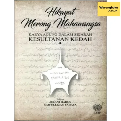 DBP - Hikayat Merong Mahawangsa: Karya Agung Dalam Sejarah Kesultanan Kedah (2022)