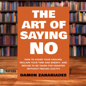 The Art Of Saying NO by Damon Zahariades [OEM Paperback]