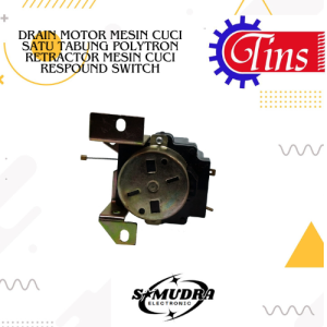 DRAIN MOTOR MESIN CUCI SATU TABUNG POLYTRON RETRACTOR MESIN CUCI RESPOUND SWITCH